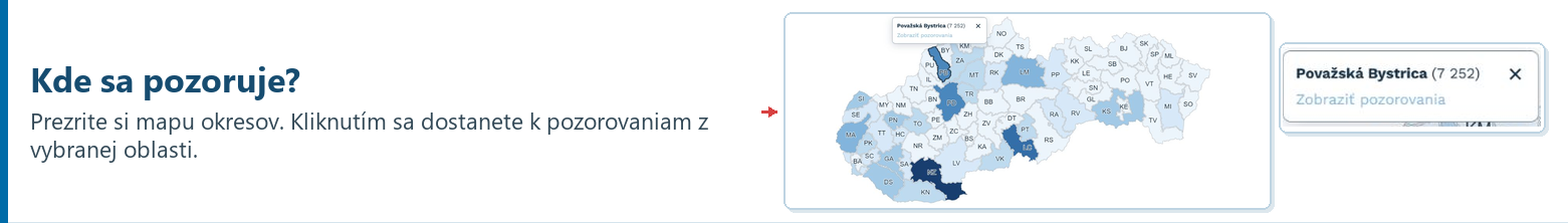Kde sa pozoruje? Prezrite si mapu okresov. Kliknutím sa dostanete k pozorovaniam z vybranej oblasti.
