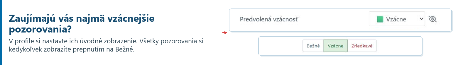 Zaujímajú vás najmä vzácnejšie pozorovania? V profile si nastavte ich úvodné zobrazenie. Všetky pozorovania si kedykoľvek zobrazíte prepnutím na Bežné.