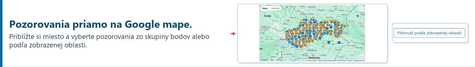 Pozorovania priamo na Google mape. Priblížte si miesto a vyberte pozorovania zo skupiny bodov alebo podľa zobrazenej oblasti.